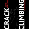 Mountaineers Books Crack Climbing: The Definitive Guide