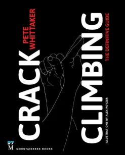 Mountaineers Books Crack Climbing: The Definitive Guide