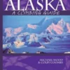 Mountaineers Books Alaska: A Climbing Guide