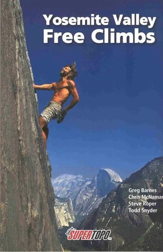 Supertopo Yosemite Valley Free Climbs 3 Supertopo Yosemite Valley Free Climbs