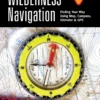 Mountaineers Books Gear Wilderness Navigation, 3rd Edition